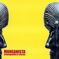 Manganista : Propaganda In Stereo