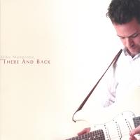 Mike Mangione : There and Back
