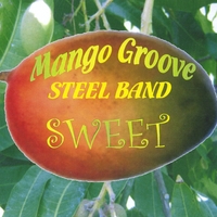 Mango Groove Steel Band : Sweet