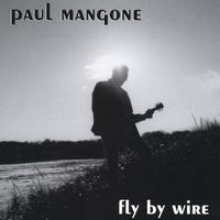 PAUL MANGONE: Fly By Wire