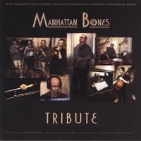 MANHATTAN BONES: Tribute