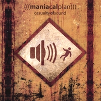 MANIACAL PLAN: Casualty of Sound