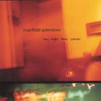 Manifold Splendour : My Night Time Career
