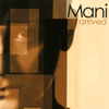MANI KHAIRA: Arrived