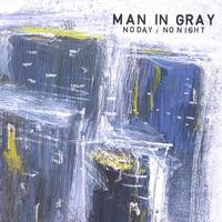 MAN IN GRAY: No Day / No Night
