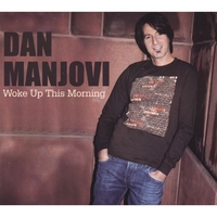 Dan Manjovi : Woke Up This Morning