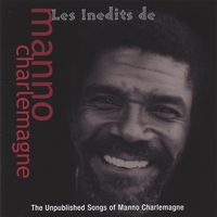 MANNO CHARLEMAGNE: Les Inedits de Manno Charlemagne