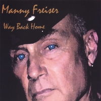 MANNY FREISER: Way Back Home