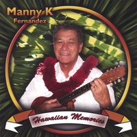 Manny K Fernandez : Hawaiian Memories