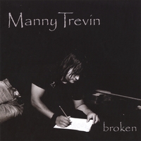 MANNY TREVIN: broken