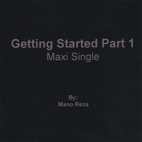 Mano Reza : Getting Started Maxi Single