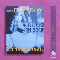 Chris Mansell : The Fickle Brat