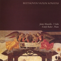Jaime Mansilla & Emily Baker : Beethoven Violin Sonatas