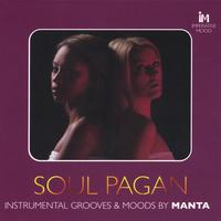 Manta : Soul Pagan (Instrumental Moods and Grooves By)