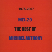 Michael Anthony : MD-20,the Best Of Michael Anthony