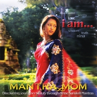 Mantra Mom : Mantras for Girl Power: Chants & Affirmations to calm the mind & bring inner strength.