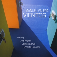 Manuel Valera : Vientos feat. Joel Frahm, James Genus & Ernesto Simpson (Reissued)
