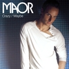 MAOR: Crazy/Maybe