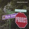The Maple Street Project: Attitude On The Street