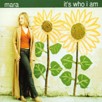 Mara : It's Who I Am