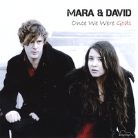 Mara & David : Once We Were Gods