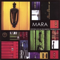 Mara : Historia de un encuentro premeditado