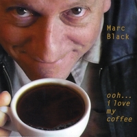 Marc Black : Ooh, I Love My Coffee