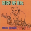 MARC BROWN: Sick of DJs