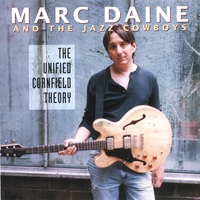 Marc Daine and the Jazz Cowboys : The Unified Cornfield Theory