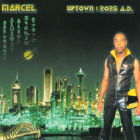 MARCEL: Uptown : 2025 A.D.