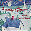 Marcel and Beyond the Sun: Somewhere Paradise