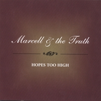 MARCELL & THE TRUTH: Hopes Too High