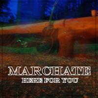 MARCHATE: Here For You