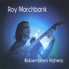 ROY MARCHBANK: Widowmakers Highway