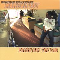 MARCHITECT: Fresh Out The Lab