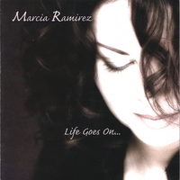 Marcia Ramirez : Life Goes On