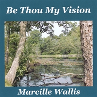 Marcille Wallis : Be Thou My Vision