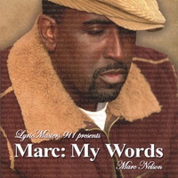 Marc Nelson : Marc: My Words