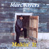 MARC RIVERS: Makin' It