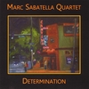 Marc Sabatella Quartet: Determination