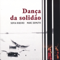 Marc Demuth & Sofia Ribeiro Duo : Dança da Solidão