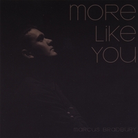MARCUS BRADBURY: More Like You