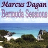 MARCUS DAGAN: Bermuda Sessions