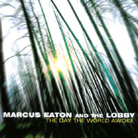 MARCUS EATON AND THE LOBBY: The Day The World Awoke