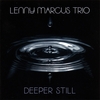LENNY MARCUS TRIO: Deeper, Still