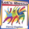 MARCUS MAGELLAN: Let's Bossa