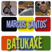 Marcus Santos : Batukaxé