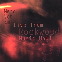 MARC VON EM: Marc Von Em live from Rockwood Music Hall