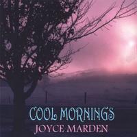 JOYCE MARDEN: Cool Mornings