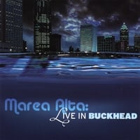 MAREA ALTA: Marea Alta: Live In Buckhead